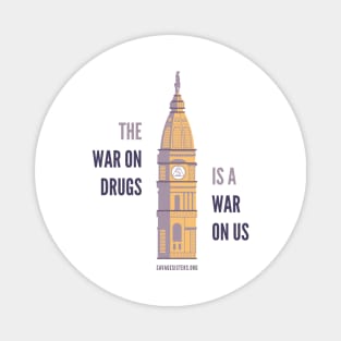 The War on Drugs is a War on Us (light t-shirt) Magnet